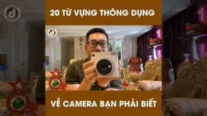 Bộ từ vựng về Nhiếp Ảnh - Camera | IELTS Vocab