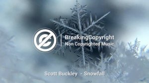 Музыка без авторских прав — 'Snowfall' by Scott Buckley 🇦🇺 - Piano Ambient Music (No Copyright) ❄️