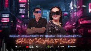 Shiraz Nuratdinov ft Inabat Djumaniyazova - Shayxana Disco