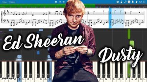 Ed Sheeran - Dusty [Piano Tutorial | Sheets | MIDI] Synthesia