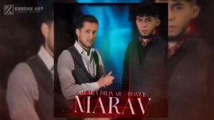 AD AKA DILOVAR & ROYCE - Марав ?