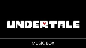 UNDERTALE -MUSİC BOX- by Toby Fox