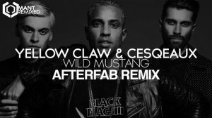 Yellow Claw & Cesqeaux - Wild Mustang (Afterfab Remix)