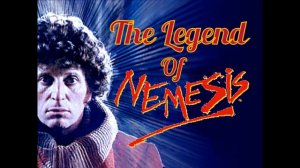Tom Baker : The Legend of Nemesis