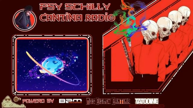 Cantina Radio [Psytrance Mix 2022] By Psy Schilly[B.A.M Rec.]