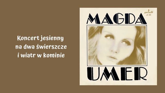 Magda Umer - Koncert Jesienny Na Dwa świerszcze I Wiatr W Kominie [Official Audio]
