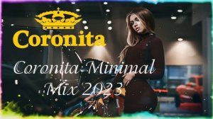 Coronita Minimal House Mix 2023 - Coronita Minimal Mix 2023 Lehet - Welcome Coronita mix 2023