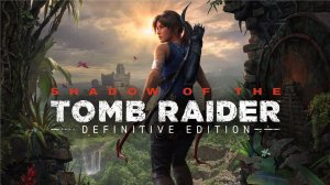 Прохождение Shadow of the Tomb Raider ФИНАЛ