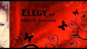 Elegy mix - Svetlana Feodulova