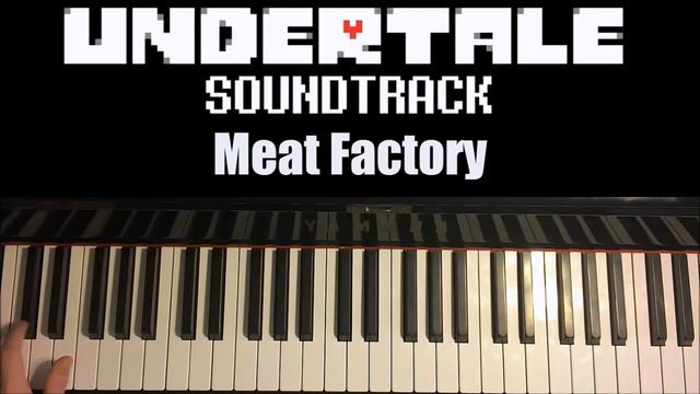 Undertale OST - Meat Factory (Piano Cover and Tutorial) смотреть онлайн
