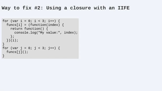 Fixing JavaScript Closure Inside Loops