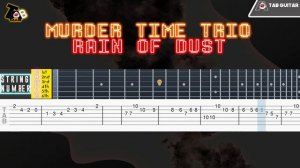 Murder Time Trio Phase 1 - Rain Of Dust Guitar Tab