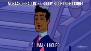 Mustard - Ballin’ ft. Roddy Ricch (NIGHT core) ( 1 Jam / 1 hour )