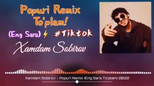 Eng Sara Popuri Remix Tuplami  Hamdam Sobirov