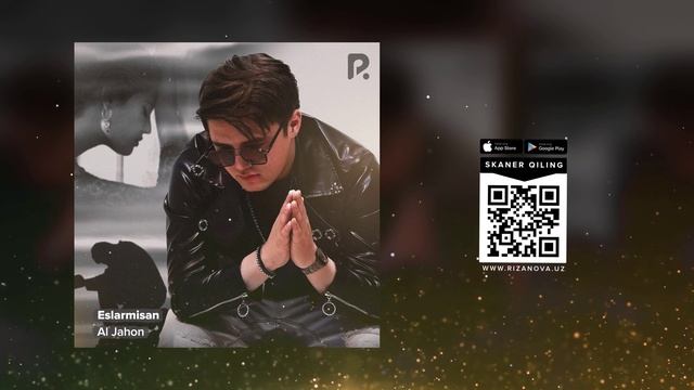 Al Jahon - Eslarmisan | Ал Жахон - Эслармисан (AUDIO) смотреть онлайн