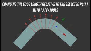 Dark Max № 90 - Changing the edge length relative to the selected point with  RappaTools