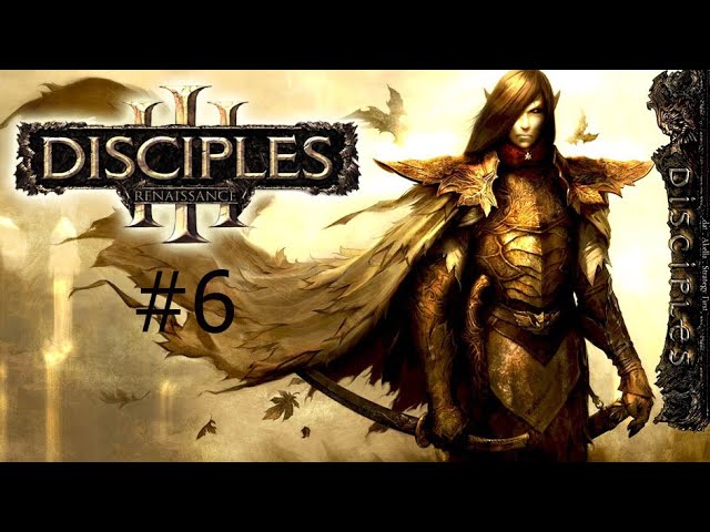 Пополняем наши ряды.  Disciples III_ Renaissance #6