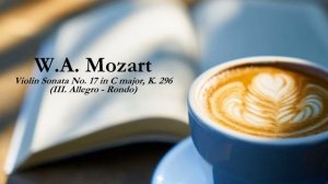 W.A. Mozart: Violin Sonata No. 17 in C Major, K. 296 - (III. Allegro - Rondo)