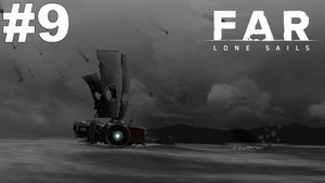 ▶FAR: Lone Sails. Стройка и гигантский шагающий робот. #9