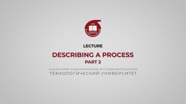 Describing a Process. Part 2