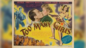 Слишком много девушек / Too Many Girls   1940