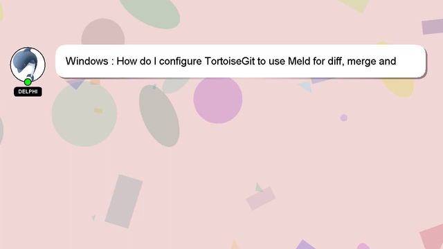 Windows : How do I configure TortoiseGit to use Meld for diff, merge and conflicts? смотреть онлайн