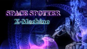 Space Spotter - X-Machine