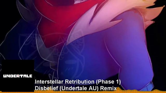 Interstellar Retribution (Phase 1) - Disbelief (Undertale AU) Remix смотреть онлайн