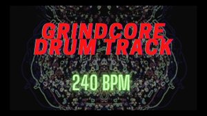 Grindcore Goregrind Brutal Death Drumtrack 240 bpm