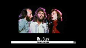 Bee Gees - Too Much Heaven