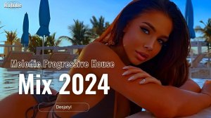 Melodic & Progressive House Mix 2024