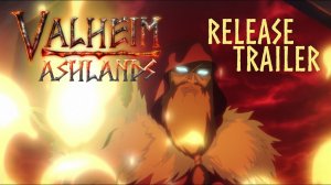 Valheim: Ashlands - Release Trailer [4K]