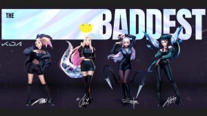 KDA - THE BADDEST (Faster Version) League of Legends Music