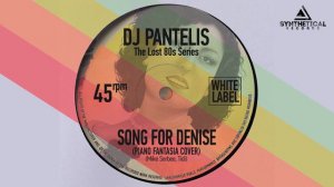 DJ Pantelis - Song For Denise (Piano Fantasia Cover)