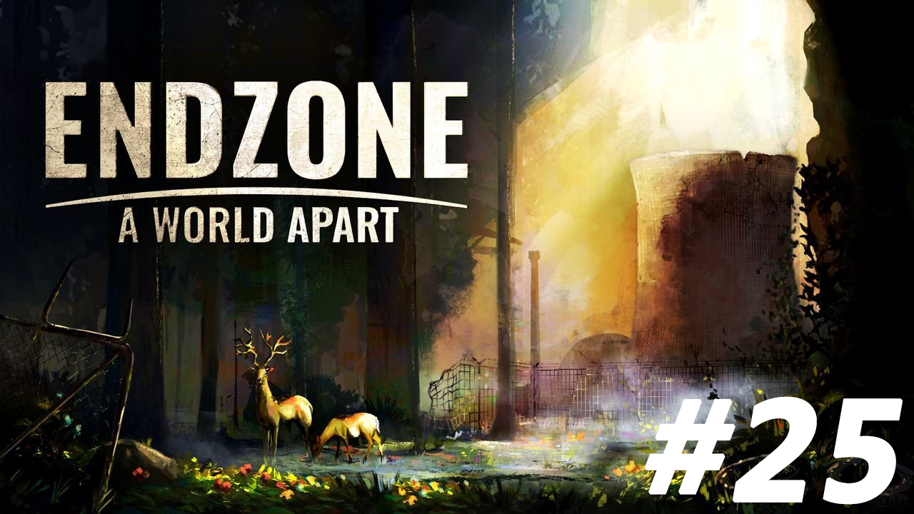 Маяк построен. Движемся к финалу! Endzone - A World Apart #25