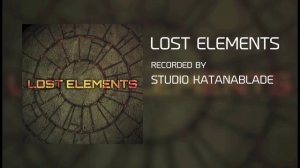 LOST ELEMENTS(My original Melodic-speedmetal song)