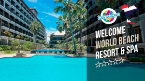 Велкам Ворлд Бич 5*, Паттайя. Welcome World Beach Resort & SPA 5*