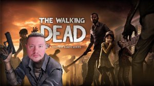 The Walking Dead Season 1 🤠ПРОХОЖДЕНИЕ🤠ЧАСТЬ 1