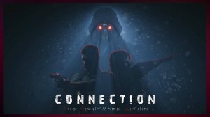 Вход в пространство разума • Connection The Nightmare Within