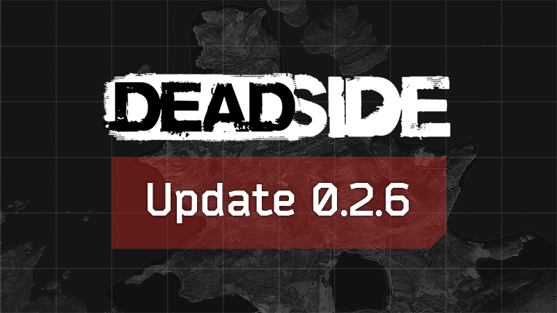 Deadside Обновление 0.2.6 ★ 01.02.2022 PVE ★