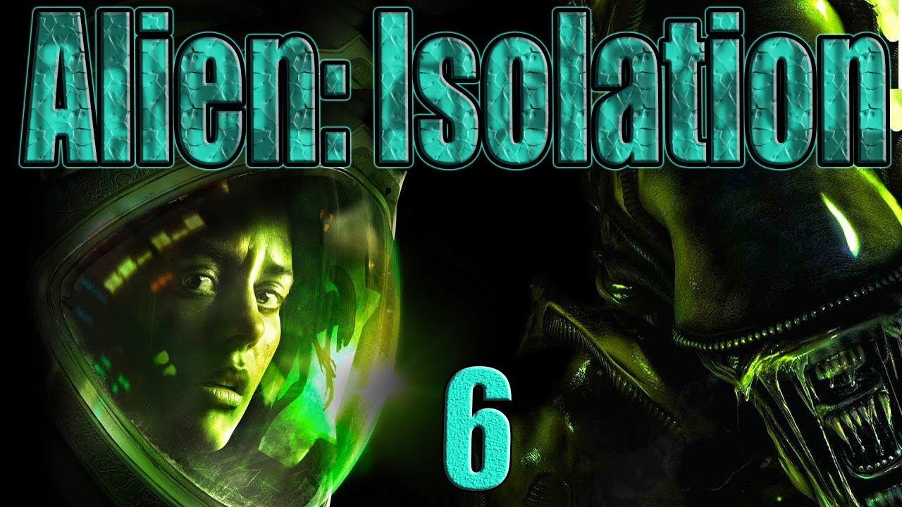 ALIEN: ISOLATION|ЧУЖОЙ:ИЗОЛЯЦИЯ.ШЕСТОЙ ВЗГЛЯД!!!