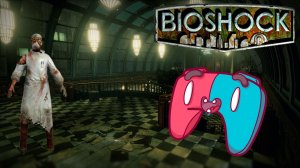 Сумасшедший врач ? Bioshock #2