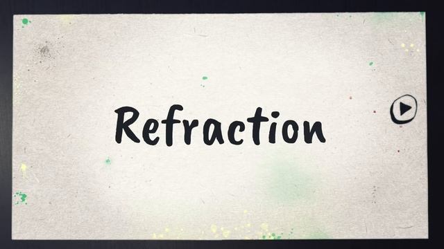 Refraction Explained