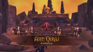Ahn'Qiraj - Music & Ambience - World of Warcraft