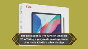 TCL Nxtpaper 12 Pro: The Future of E-Reading?