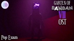 GARTEN OF BANBAN 7 OST - POP EXAM