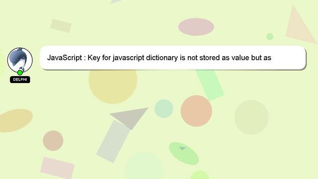 JavaScript : Key for javascript dictionary is not stored as value but as variable name смотреть онлайн
