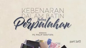 Kebenaran Dalam batin Tentang Persepuluhan Ps  Philip Mantofa