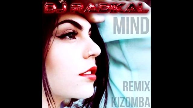 MIND-Kizomba Remix-Dj Radikal смотреть онлайн