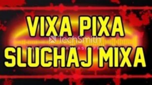 VIXA PIXA SLUCHAJ MIXA